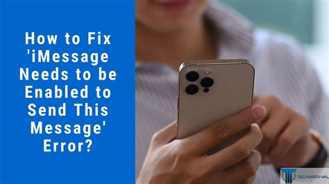 ‘iMessage Needs to Be Enabled to Send This Message’ Error – Resolved!