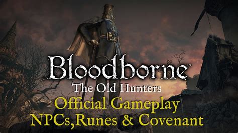 “Impurity” Rune and The League – Bloodborne: The Old Hunters Official Gameplay