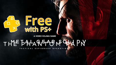 “Metal Gear Solid V: The Phantom Pain” Free For PS+ Subscribers In October!