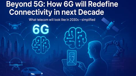 6G Said to Arrive in the Next Decade