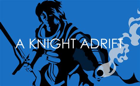 A Knight Adrift: Episode 2 – A Knight’s Resolve