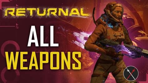 All Weapons in Returnal Guide