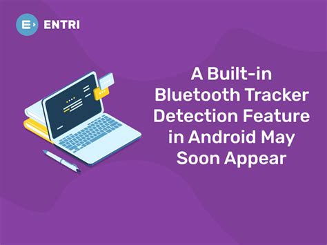 Android to Get a Built-in Bluetooth Tracker Detection Feature