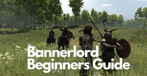 Bannerlord beginners tips