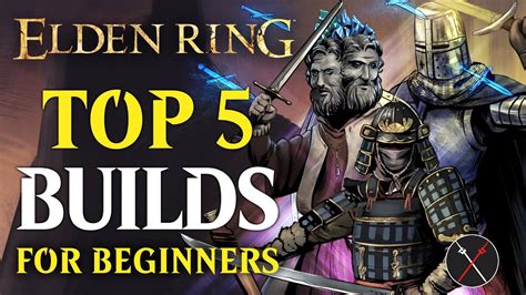 Best Elden Ring Best Builds For Beginners – Top 5 Early Game Builds