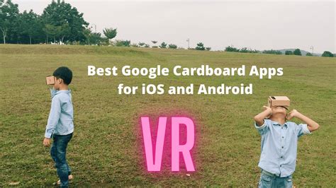 Best Google Cardboard Apps