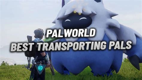 Best Palworld Transporting Pals