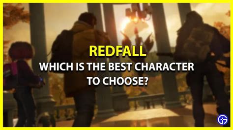 Best character in Redfall