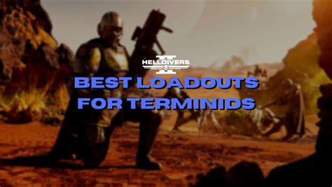 Best weapons and loadouts for Terminids in Helldivers