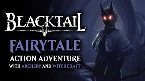 Blacktail is a First-Person Action-Adventure Focused on Archery, Fairytales, and Witchcraft