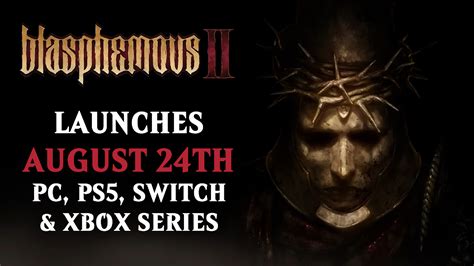 Blasphemous 2 The Dark Fantasy Metroidvania Gets August Release Date