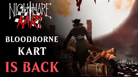 Bloodborne Kart is Still In The ‘Race’ But Now Its Called Nightmare Kart