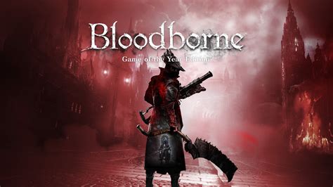 Bloodborne To Get Game Of The Year Edition