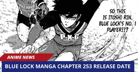 Blue Lock Chapter 253: Release date and time