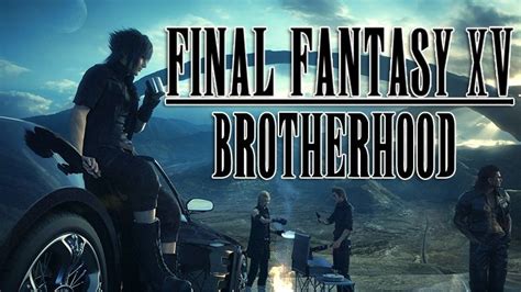 Brotherhood: Getting To Know Noctis & The Party in Final Fantasy XV