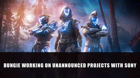 Bungie Confirms Working on a Number of Unannounced Projects with Sony