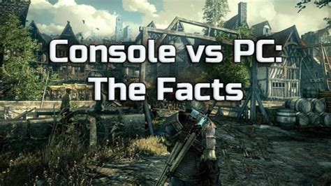 Console Vs PC: Neither is Better, Here Are The Facts