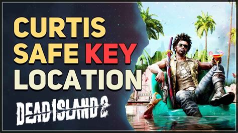 Curtis' Safe Key location in Dead Island 2