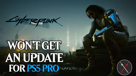 Cyberpunk 2077 Won’t Get An Update for PS5 Pro