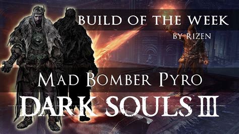 Dark Souls 3 Build of the Week: Mad Bomber Pyro