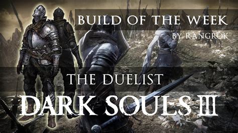 Dark Souls 3 Build of the Week: The Duelist