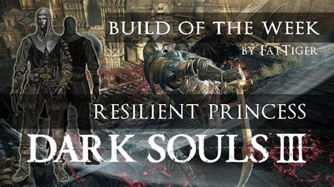 Dark Souls 3 Build of the Week: The Resilient Princess