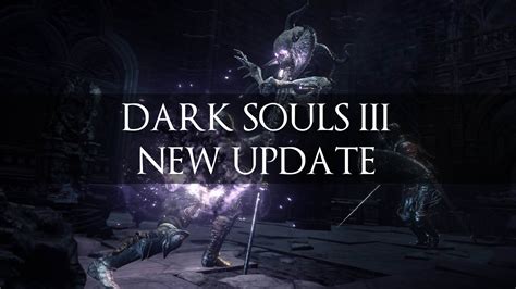 Dark Souls 3 New Update Incoming this Friday!