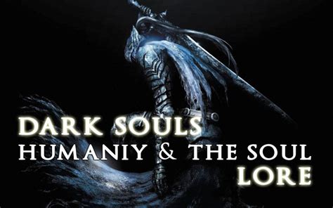 Dark Souls-The Spirituality and Nature of Humanity and the Soul