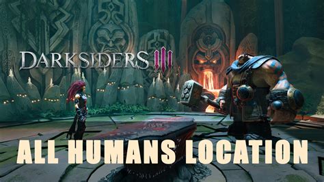 Darksiders 3: All Human Locations