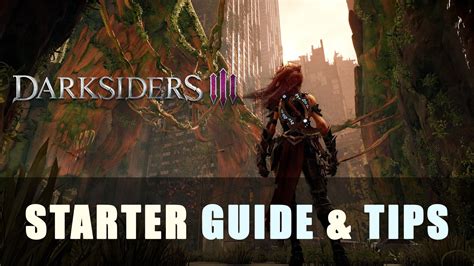 Darksiders 3: Starter Guide & Tips