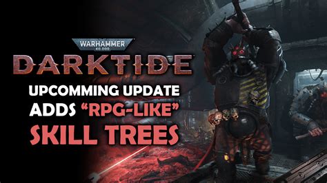 Darktide to Add “RPG-Style Skill Trees” to Each of Its 4 Archetypes