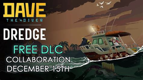 Dave the Diver Gets Spooky Crossover with Dredge Free DLC