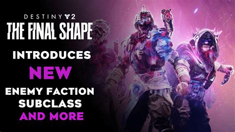 Destiny 2: The Final Shape Introduces a New Enemy Faction, Subclass & More