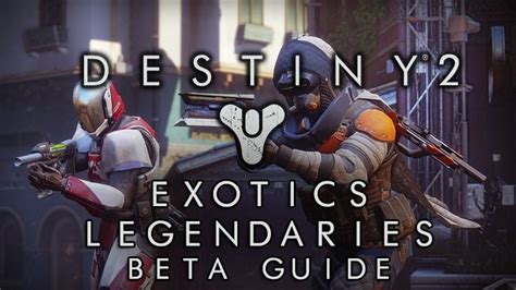 Destiny 2 Beta: Exotic and Legendary Weapons & Armor and How To Get Them Guide