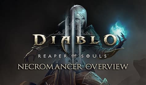 Diablo 3 Necromancer Class Overwiew