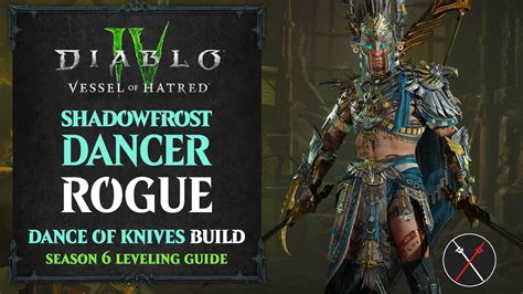 Diablo 4 Dance of Knives Rogue Leveling Build Season 6 – Shadowfrost Dancer