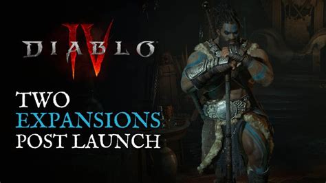 Diablo 4 Post Launch Content Has Two Expansions Underway