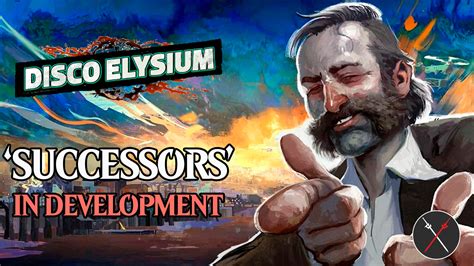 Disco Elysium “Successors’ In Development