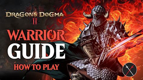 Dragon’s Dogma 2 Warrior Build Guide