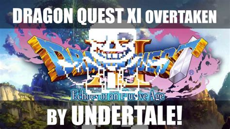 Dragon Quest XI Toppled on Japanese Sales Chart by ‘Undertale’!