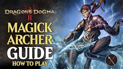 Dragons Dogma 2 Magick Archer Build Guide