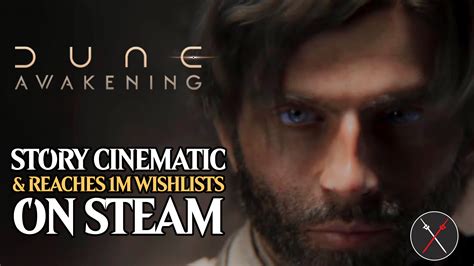 Dune: Awakening Unveils Story Cinematic & Reaches 1M Wishlists On Steam