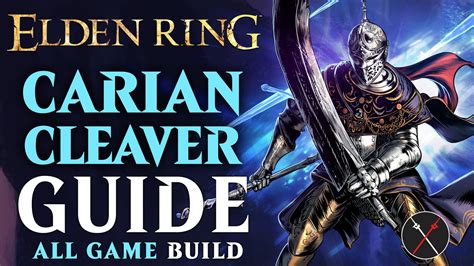 Elden Iron Cleaver Build Guide – Carian Cleaver