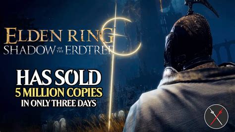 Elden Ring: Shadow of the Erdtree Sold 5 Million Copies In Just Three Days