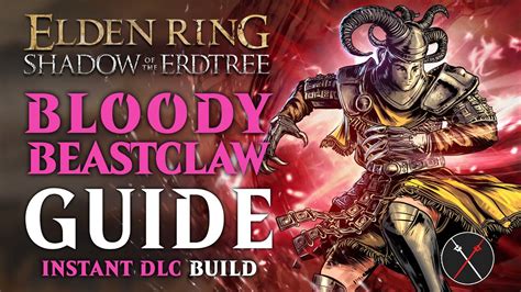 Elden Ring Beast Claw Build – Bloody Beastclaw (Shadow of The Erdtree Guide)