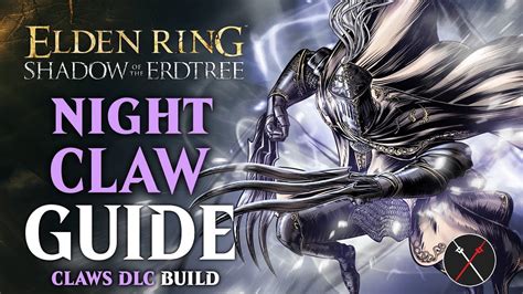 Elden Ring Claws of Night Build Guide (Shadow of The Erdtree Guide)