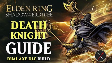 Elden Ring Death Knight’s Twin Axe Build –  Death Knight 2.0 (Shadow Of The Erdtree Guide)