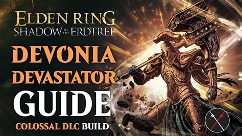 Elden Ring Devonia’s Hammer Build – Devonia Devastator (Shadow of The Erdtree)