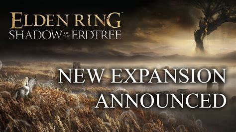 Elden Ring Expansion Shadow of the Erdtree Announced