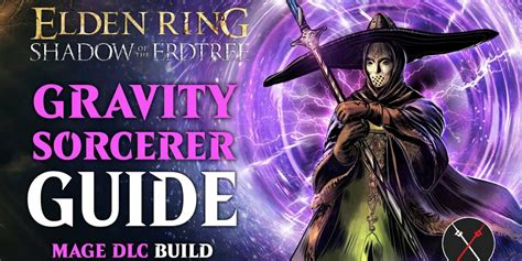 Elden Ring Gravity Sorceries Build – Gravity Sorcerer (Shadow of The Erdtree)